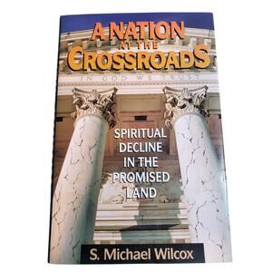 A Nation at the Crossroads - Hardcover by S. Michael Wilcox -1999